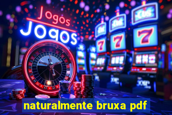 naturalmente bruxa pdf