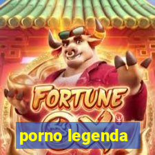 porno legenda