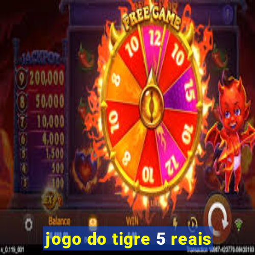 jogo do tigre 5 reais