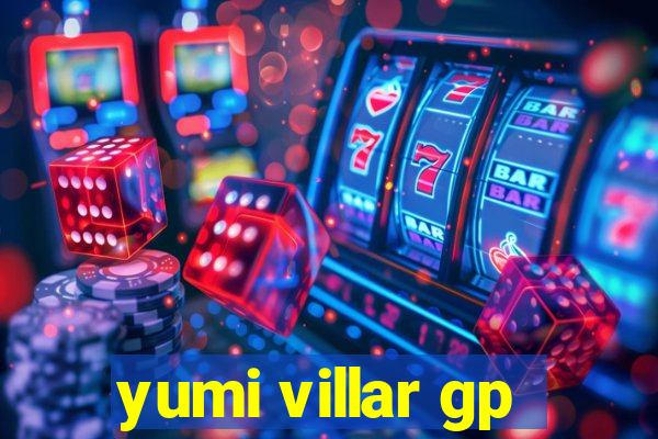 yumi villar gp