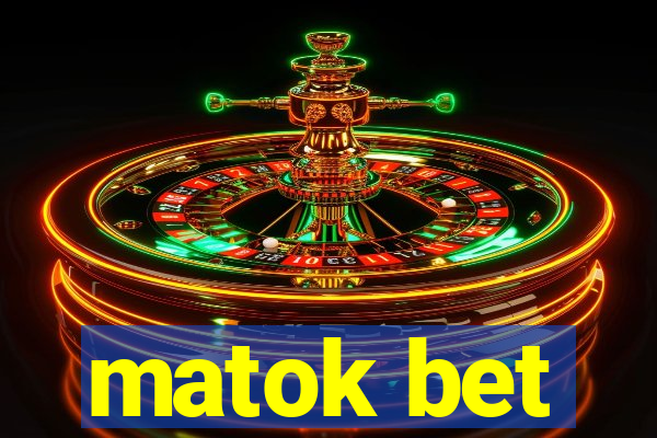 matok bet