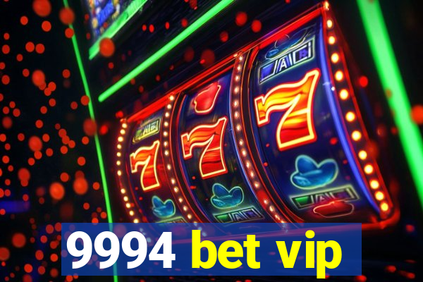 9994 bet vip