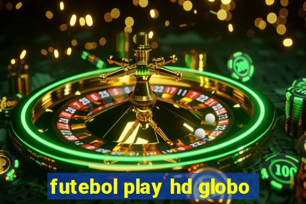 futebol play hd globo