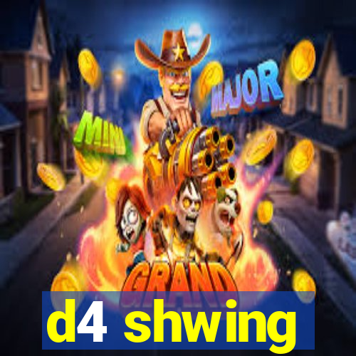 d4 shwing