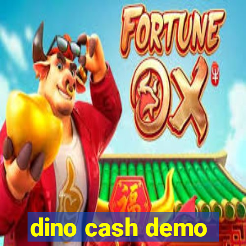 dino cash demo