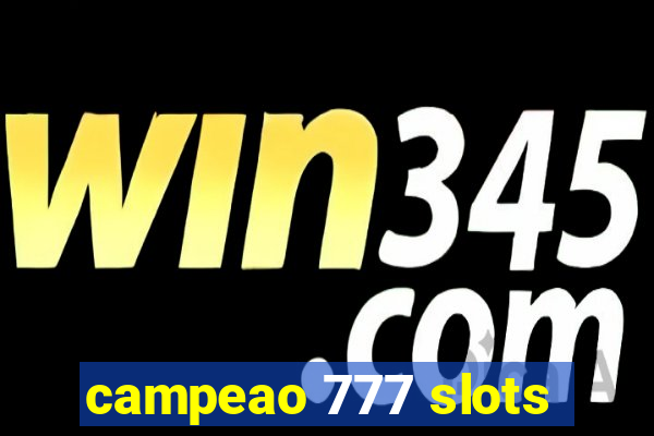 campeao 777 slots