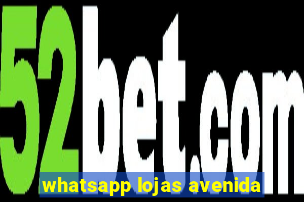 whatsapp lojas avenida