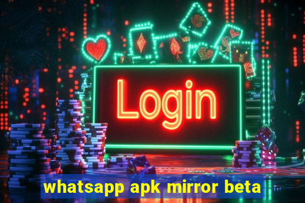 whatsapp apk mirror beta