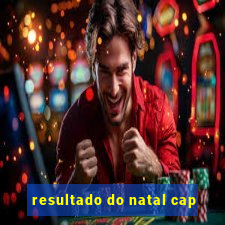 resultado do natal cap