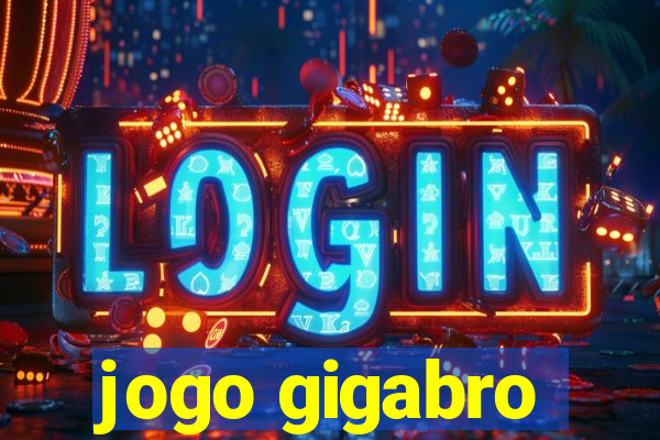 jogo gigabro