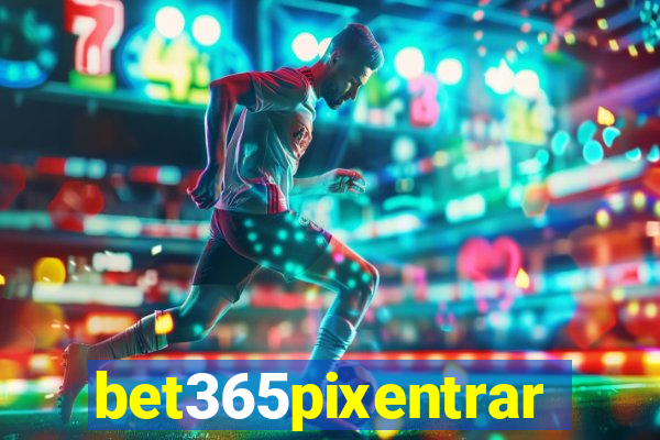 bet365pixentrar