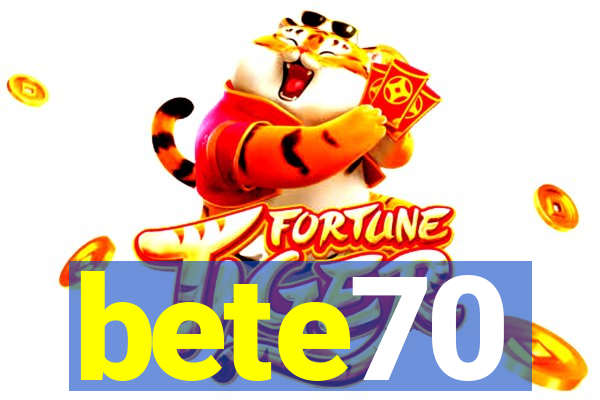 bete70