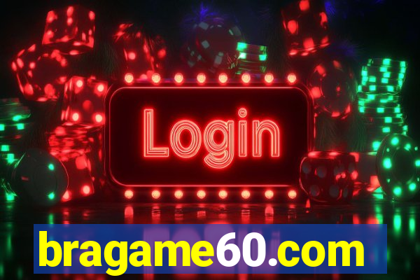 bragame60.com