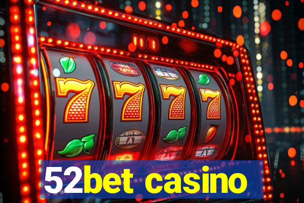 52bet casino