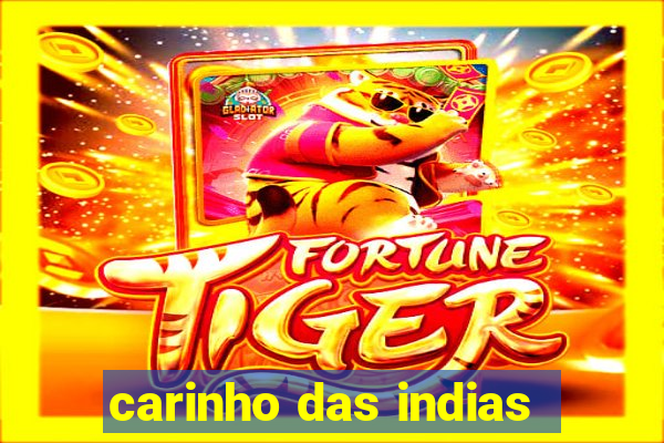 carinho das indias