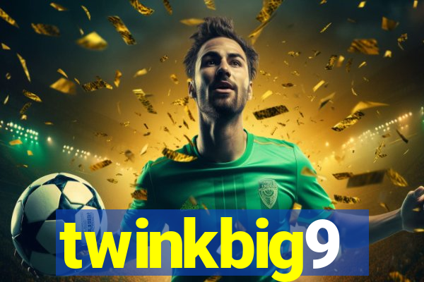 twinkbig9