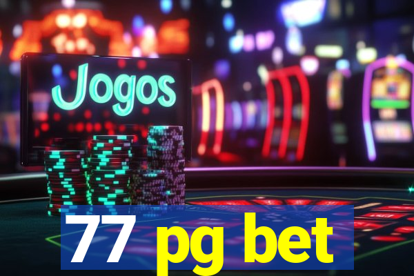 77 pg bet