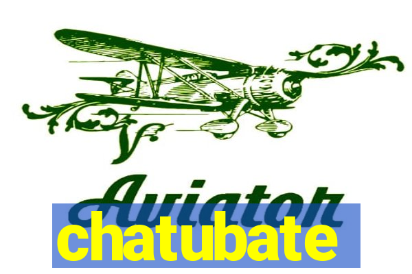 chatubate