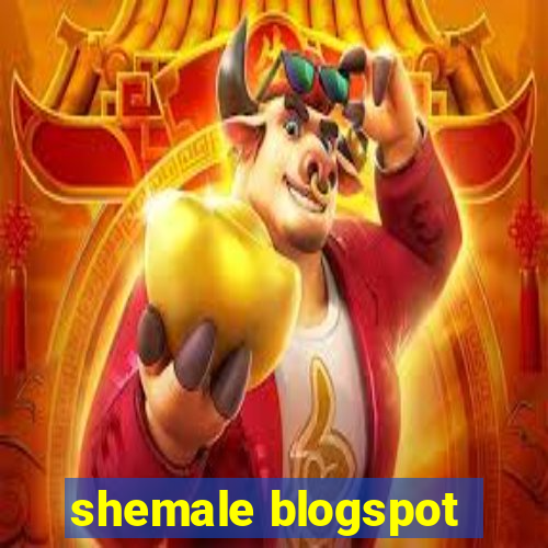 shemale blogspot