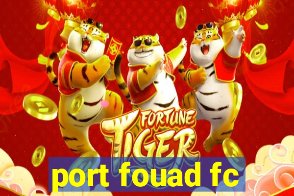 port fouad fc