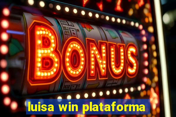 luisa win plataforma