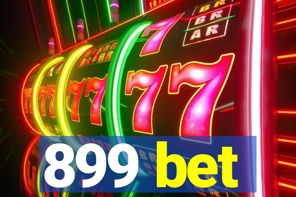 899 bet