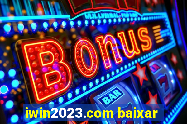 iwin2023.com baixar