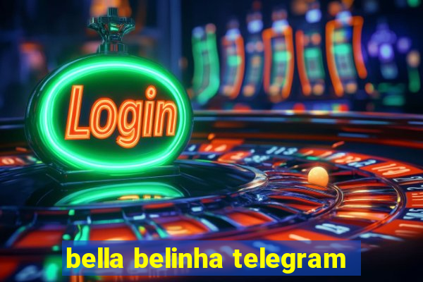 bella belinha telegram