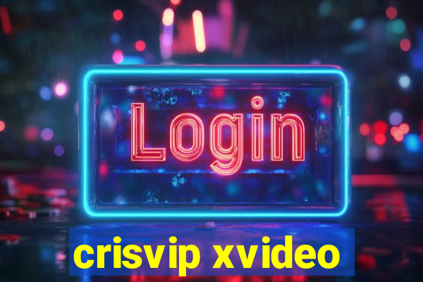 crisvip xvideo