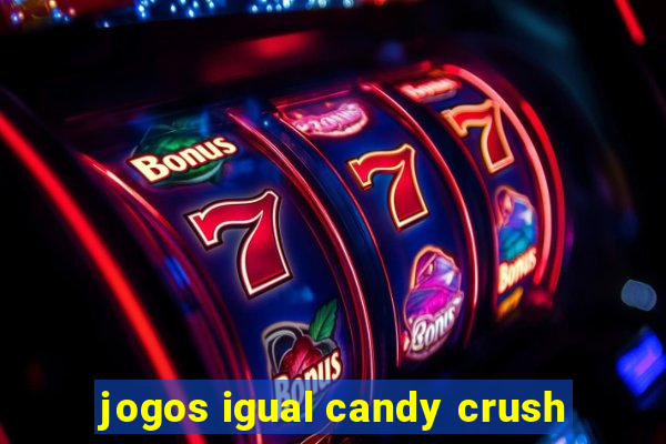 jogos igual candy crush