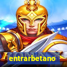 entrarbetano