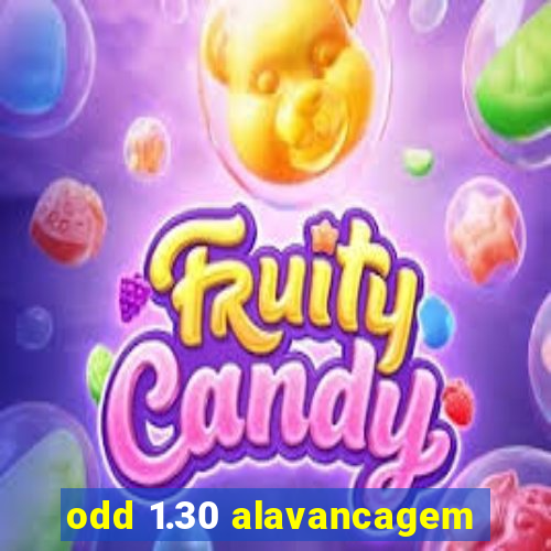 odd 1.30 alavancagem