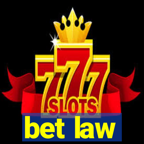 bet law