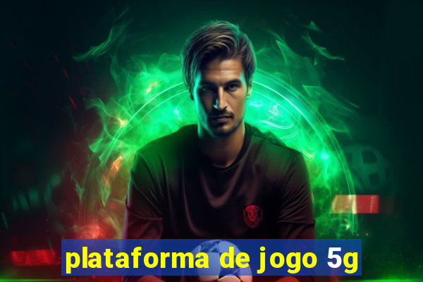 plataforma de jogo 5g