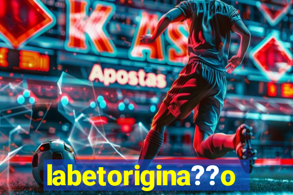 labetorigina??o