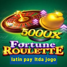 latin pay ltda jogo