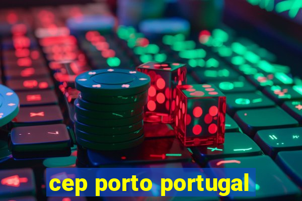 cep porto portugal