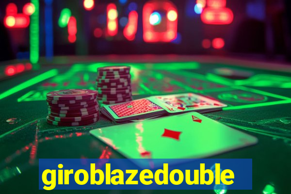 giroblazedouble