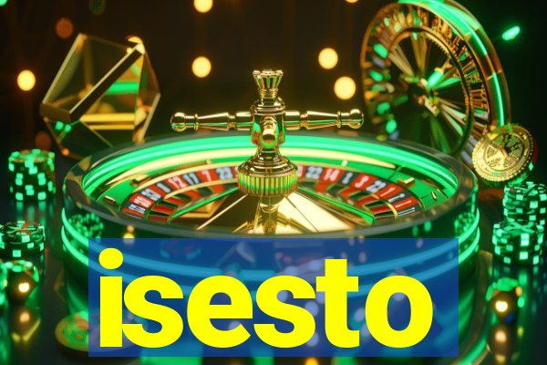 isesto