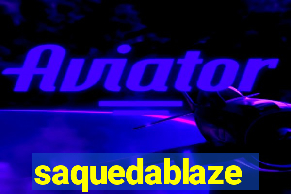 saquedablaze