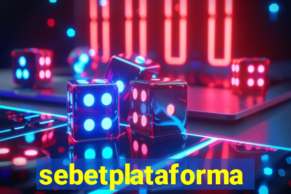 sebetplataforma