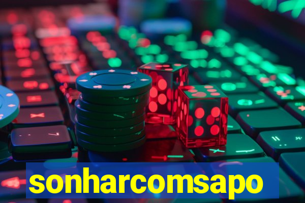 sonharcomsapo