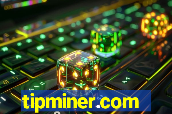 tipminer.com