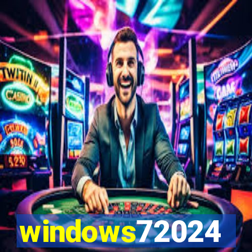 windows72024